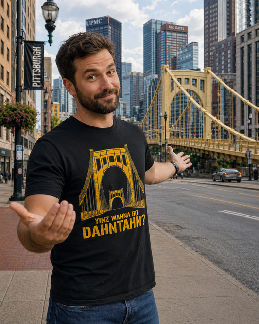 Yinz Wanna Go Dahntahn? T-Shirt | 6th Street Bridge Pittsburgh Tee | Pittsburghese Yinzer Shirt | Steel City Humor Graphic | PGH Gift