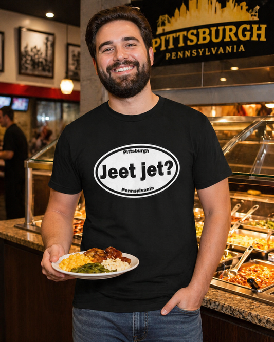 Jeet Jet Pittsburghese Oval T-Shirt | Yinzer Phrase Graphic Tee | PGH Slang Did You Eat Yet Shirt