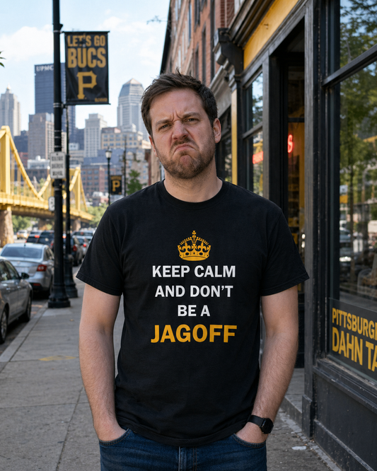 Keep Calm and Dont Be a Jagoff T-Shirt | Funny Pittsburghese Shirt | Yinzer Humor PGH Tee | Pittsburgh Gift