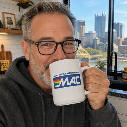 I Gotta Hit the MAC Machine 15oz Coffee Mug | Pittsburgh Yinzer ATM Joke Mug | MAC Logo White Ceramic Cup