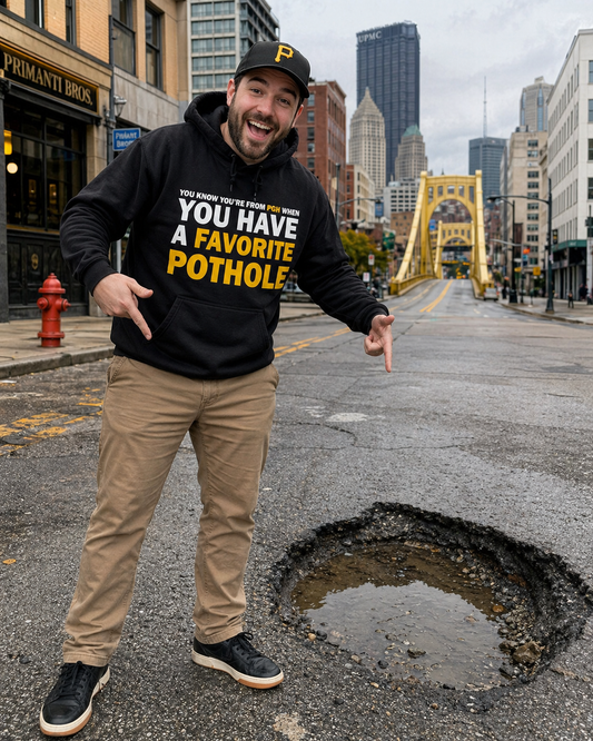 Favorite Pothole Funny Pittsburgh Hoodie You Know Youre From PGH If You Have a Favorite Pothole | Yinzer Steel City Sweatshirt