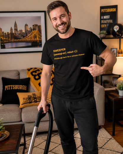 Sweeper Definition T-Shirt | Pittsburghese Shirt | Funny Yinzer Slang Tee | Pittsburgh Vacuum Cleaner Gift