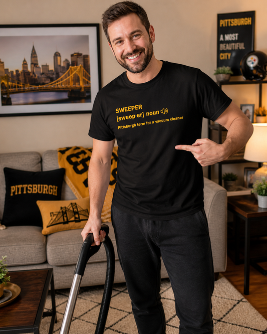 Sweeper Definition T-Shirt | Pittsburghese Shirt | Funny Yinzer Slang Tee | Pittsburgh Vacuum Cleaner Gift