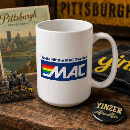 I Gotta Hit the MAC Machine 15oz Coffee Mug | Pittsburgh Yinzer ATM Joke Mug | MAC Logo White Ceramic Cup