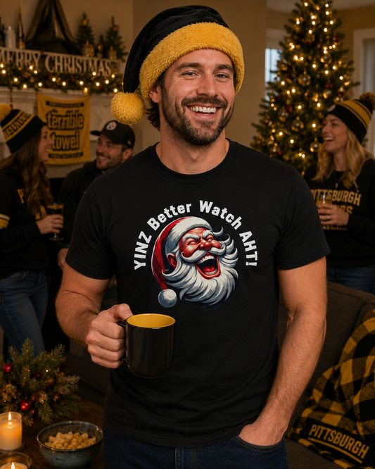 Yinz Better Watch Aht T-Shirt, Funny Pittsburgh Christmas Shirt, Santa Yinzer Tee, Pittsburghese Holiday Gift