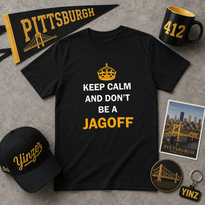 Keep Calm and Dont Be a Jagoff T-Shirt | Funny Pittsburghese Shirt | Yinzer Humor PGH Tee | Pittsburgh Gift